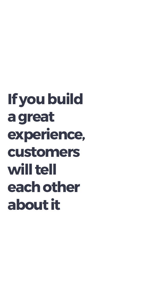 If you build a great experience